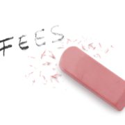 eraser erasing the word fees