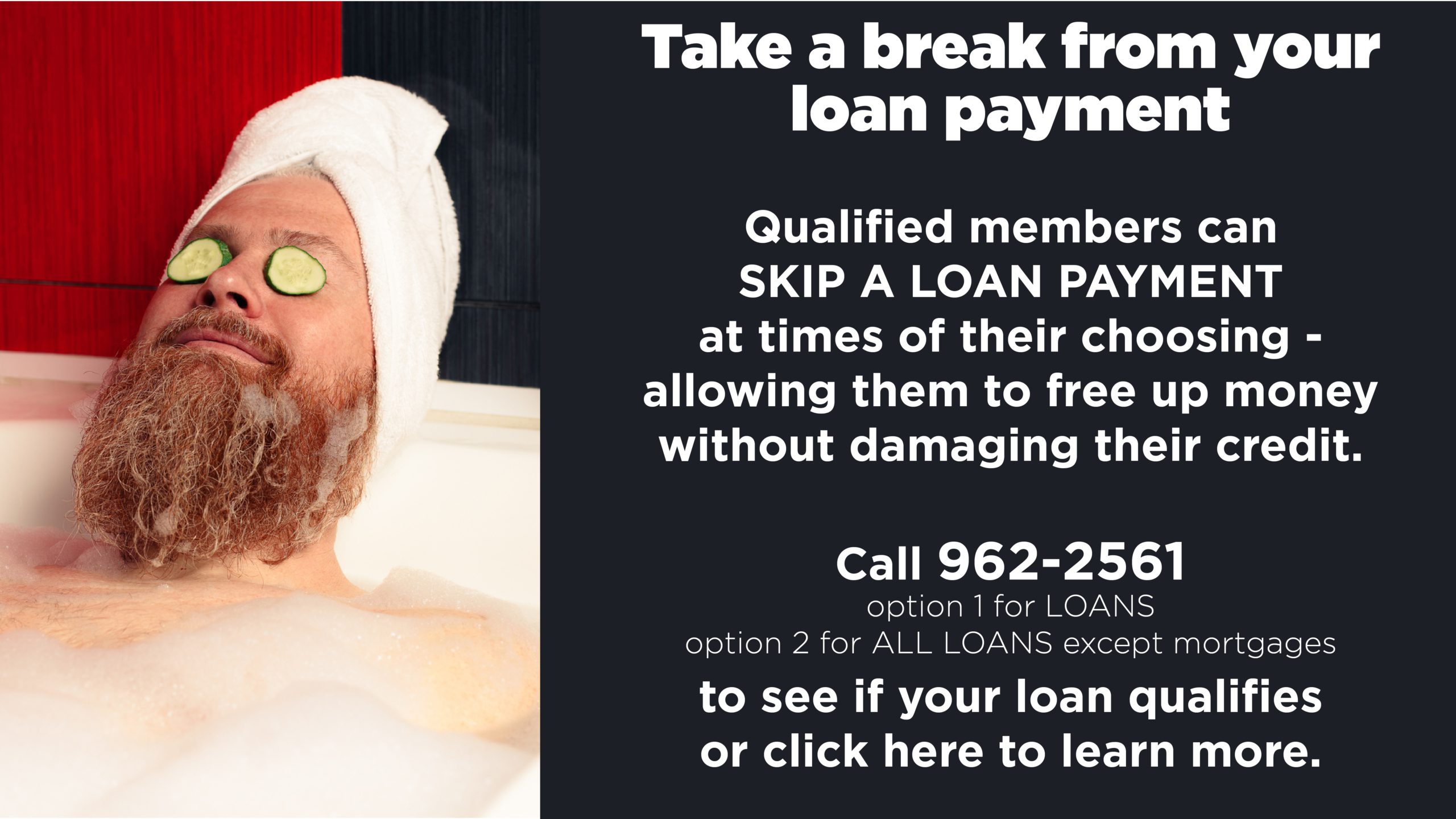 take a break from your loan payment.