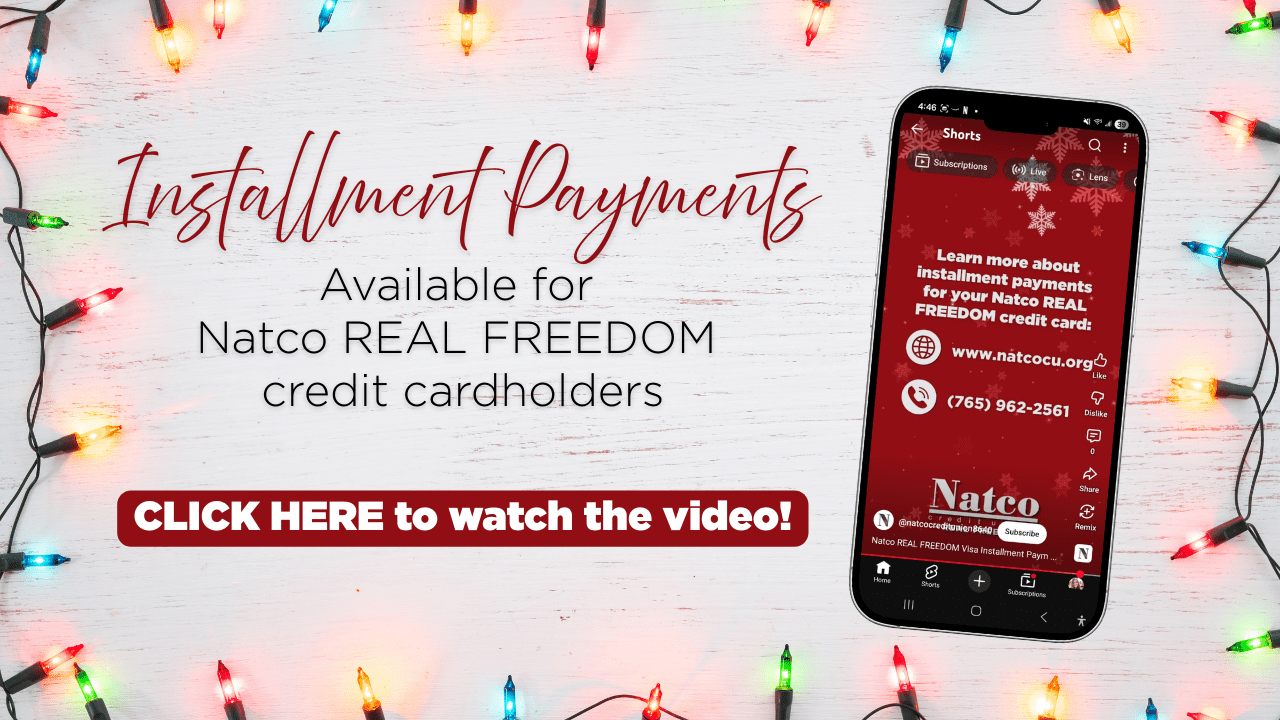 installment payments available for Natco REAL FREEDOM credit cardholders - click here to watch the video
