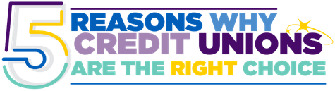 5 Reasons Why Credit Unions are the Right Choice